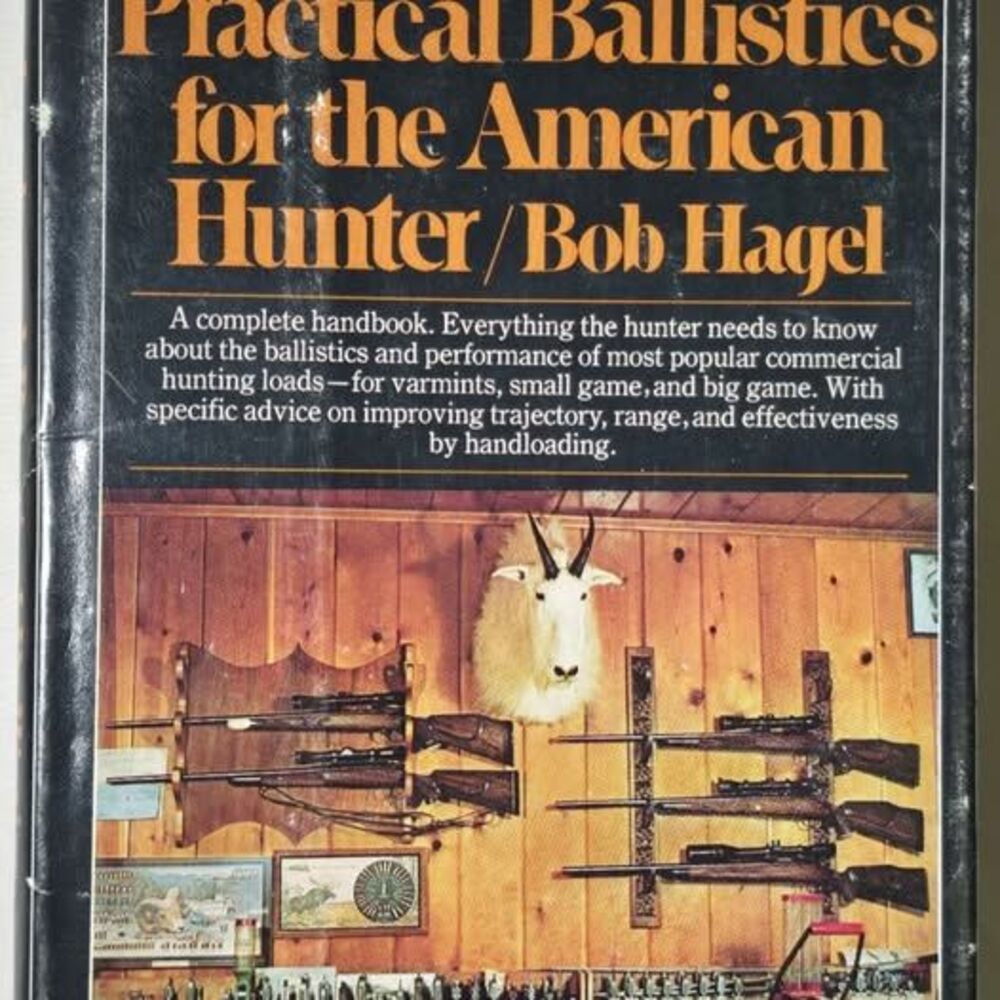 1983 Game Loads And Practical Ballistics For American Hunter Bob Hagel